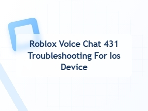 Troubleshooting Roblox Voice Chat on Ios Devices