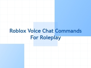 Roblox Voice Commands for Immersive Roleplay